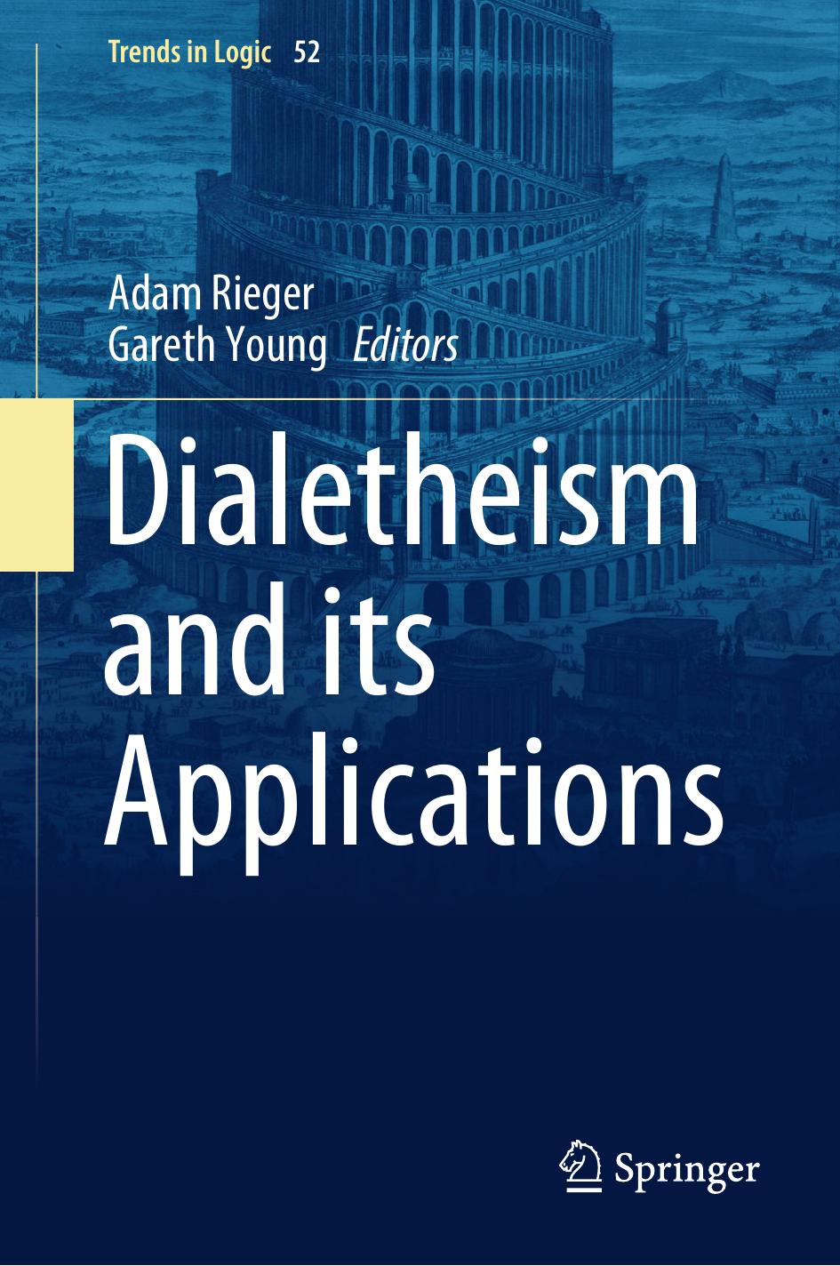 Dialetheism And Its Applications by Adam Rieger Gareth Young