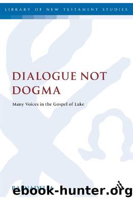 Dialogue Not Dogma : Many Voices in the Gospel of Luke by Raj Nadella