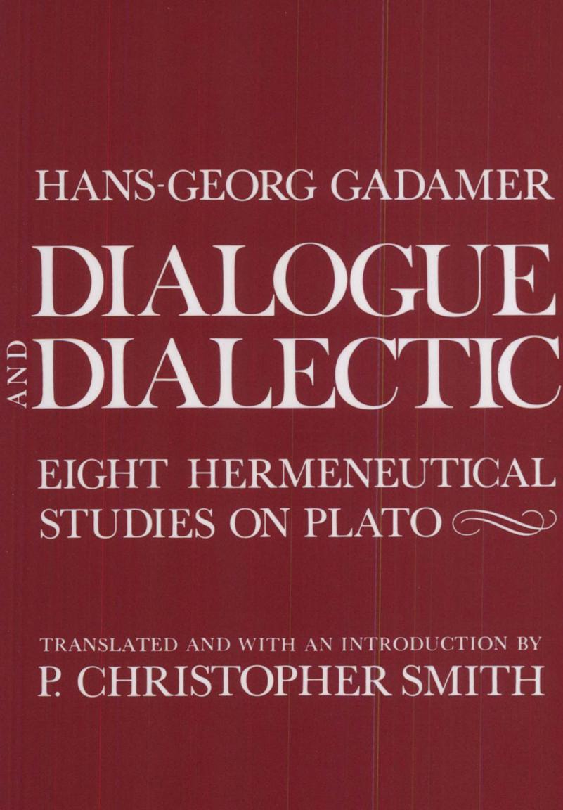 Dialogue and Dialectic: Eight Hermeneutical Studies on Plato by Hans-Georg Gadamer