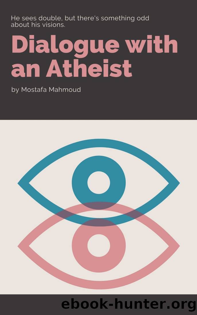 Dialogue with an Atheist: Learn more by Mostafa Mahmoud