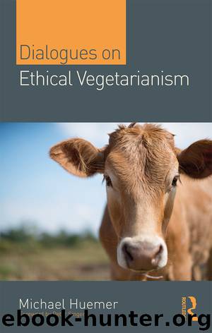 Dialogues on Ethical Vegetarianism by Huemer Michael;