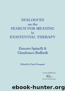 Dialogues on the search for meaning in Existential Therapy (SEA Dialogues Book 1) by Ernesto Spinelli & Gianfranco Buffardi