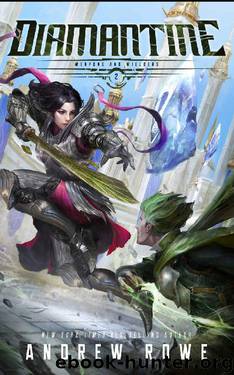 Diamantine (Weapons and Wielders Book 2) by Andrew Rowe