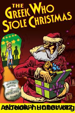 Diamond Brothers 7 - The Greek Who Stole Christmas by Anthony Horowitz