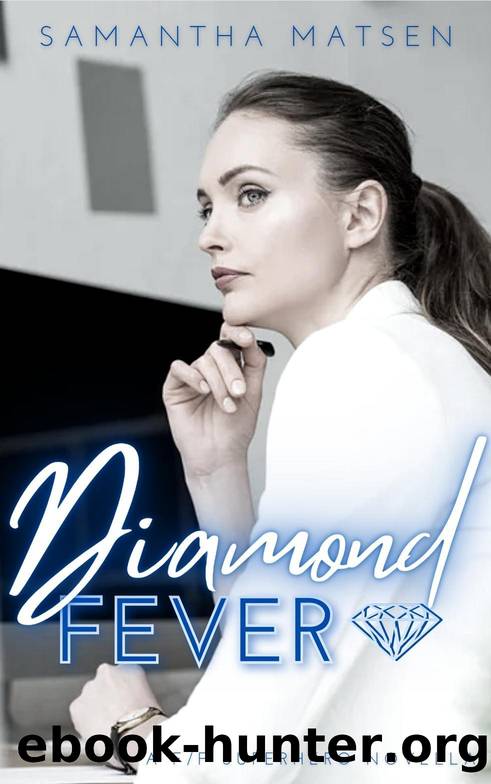 Diamond Fever: A FF Superhero Novella by Samantha Matsen