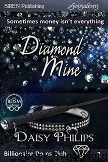 Diamond Mine [Billionaire Doms Club 2] (Siren Publishing Sensations) by Daisy Philips