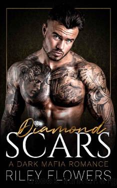 Diamond Scars: A Dark Mafia, Enemies to Lovers Romance (Shadows of Grace Book 1) by Riley Flowers