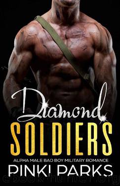 Diamond Soldiers: Alpha Male Bad Boy Military Romance (Military Bad Boys of Guam Romance Series) by Pinki Parks