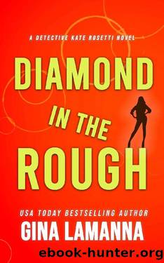 Diamond in the Rough (Detective Kate Rosetti Mystery Book 8) by Gina LaManna