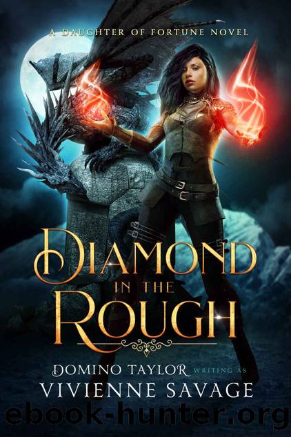 Diamond in the Rough: a Fantasy Romance (Daughter of Fortune Book 3) by Vivienne Savage & Domino Taylor