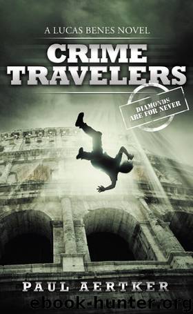 Diamonds Are For Never: Crime Travelers Spy Series Book 2 by Paul Aertker