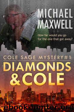Diamonds and Cole: Cole Sage Mystery #1 (A Cole Sage Mystery) by Micheal Maxwell