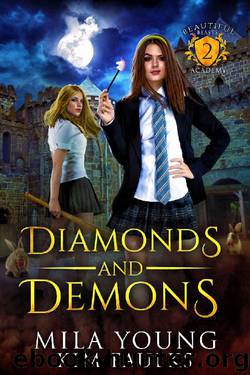 Diamonds and Demons (Beautiful Beasts Academy Book 2) by Kim Faulks & Mila Young