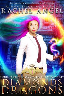 Diamonds and Dragons: A High School NA Reverse Harem Dark Fantasy Bully Romance (Cruel Princes of Wyvern All-Boys Academy Book 1) by Rachel Angel