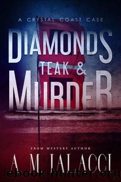 Diamonds, Teak, and Murder: A Crystal Coast Case (Crystal Coast Cases Book 1) by A. M. Ialacci