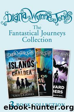 Diana Wynne Jones's Fantastical Journeys Collection (The Islands of Chaldea, a Tale of Time City, the Homeward Bounders) by Diana Wynne Jones