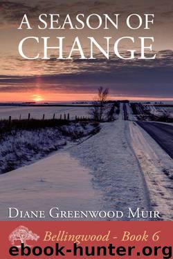 Diane Greenwood Muir - Bellingwood 06 - A Season of Change by Diane Greenwood Muir