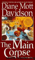Diane Mott Davidson - Goldy 06 - The Main Corpse by The Main Corpse