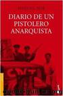 Diario De Un Pistolero Anarquista by Miquel Mir