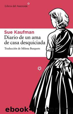 Diario de un ama de casa desquiciada by Sue Kaufman