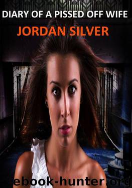 Diary Of A Pissed Off Wife by Jordan Silver