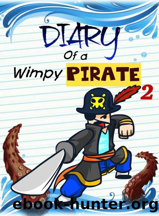 Diary Of A Wimpy Pirate 2 (Pirate Adventures, #2) by Nooby Lee