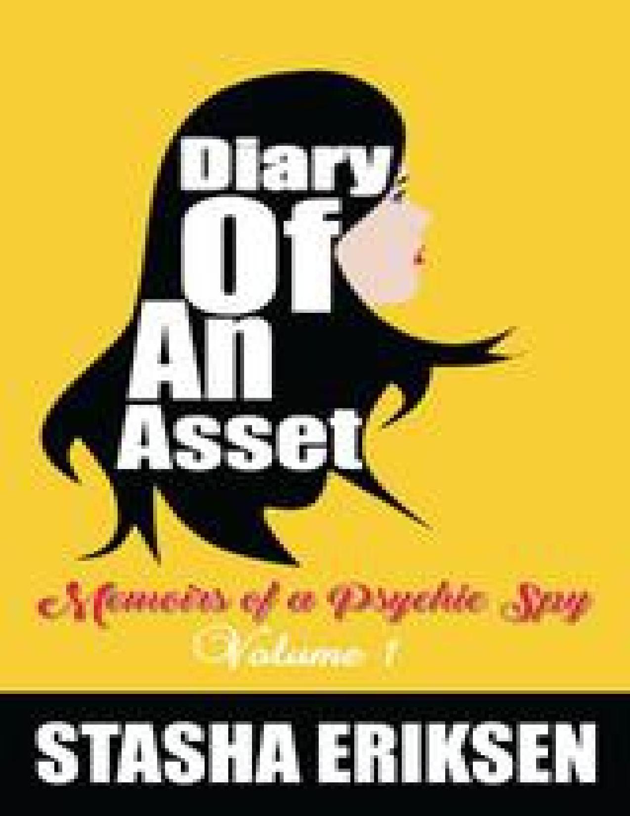 Diary of An Asset: Memoirs of a Psychic Spy by Eriksen Stasha