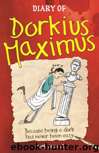 Diary of Dorkius Maximus by Tim Collins