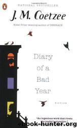 Diary of a Bad Year: Fiction by J. M. Coetzee