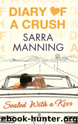 Diary of a Crush: Sealed With a Kiss by Sarra Manning
