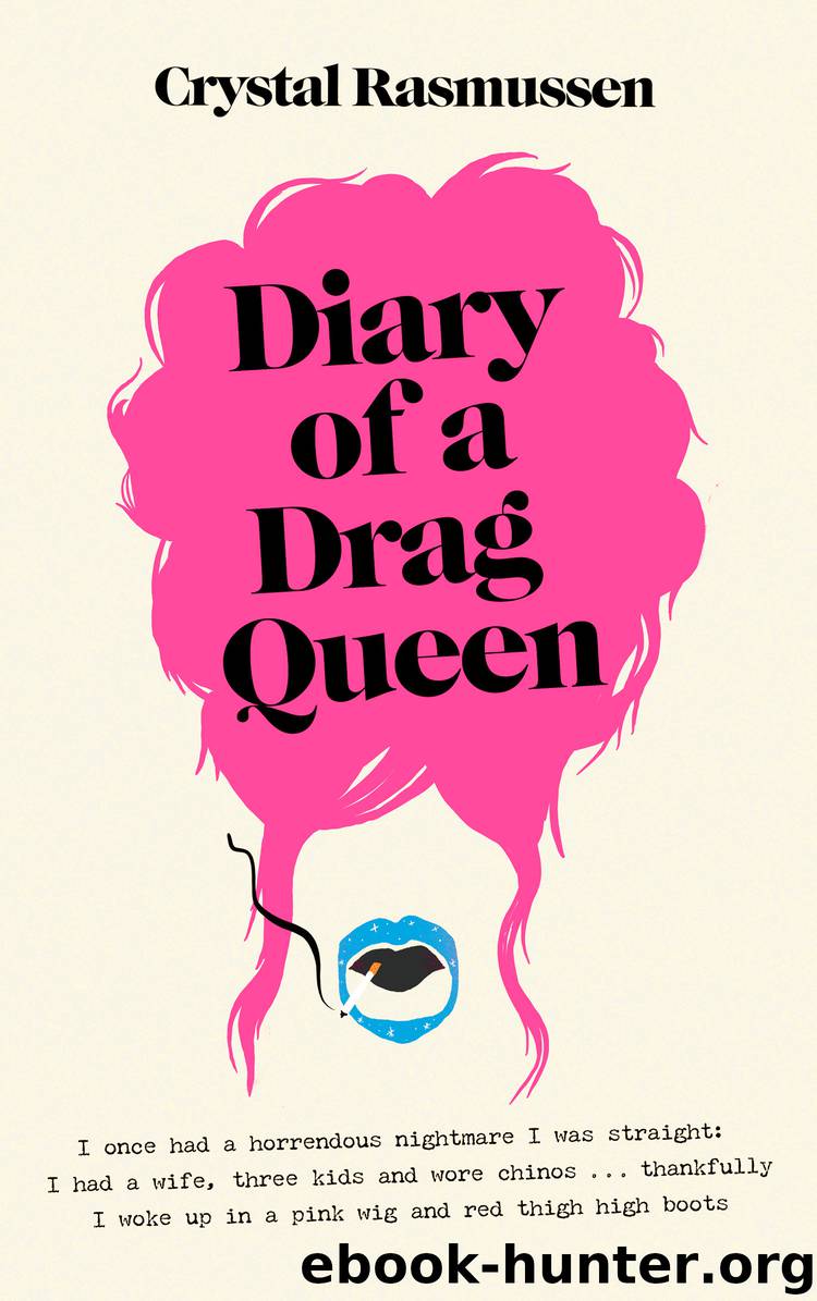 Diary of a Drag Queen by Crystal Rasmussen