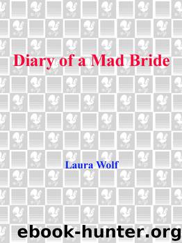 Diary of a Mad Bride by Laura Wolf