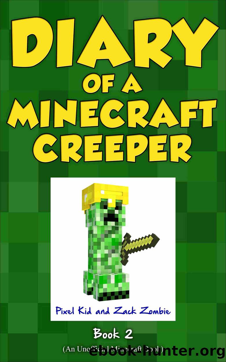 Diary of a Minecraft Creeper Book 2 by Pixel Kid
