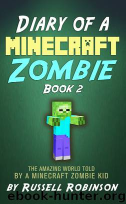 Diary of a Minecraft Zombie (Book 2) by Russell Robinson