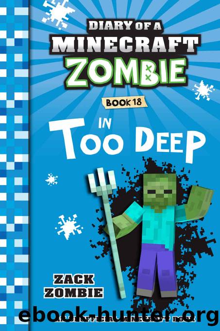 Diary of a Minecraft Zombie Book 18: In Too Deep by Zack Zombie