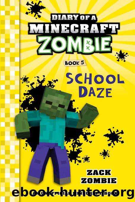 Diary of a Minecraft Zombie Book 5: School Daze (An Unofficial Minecraft Book) by Zack Zombie