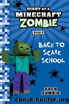 Diary of a Minecraft Zombie Book 8: Back to Scare School (An Unofficial Minecraft Book) by Zack Zombie