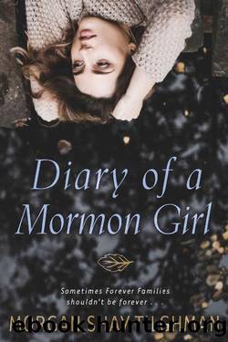 Diary of a Mormon Girl: Sometimes Forever Families Shouldn't Be Forever . . . by Morgan Shay Tilghman