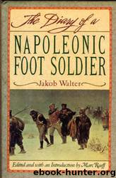 Diary of a Napoleonic Footsoldier by Jakob Walter
