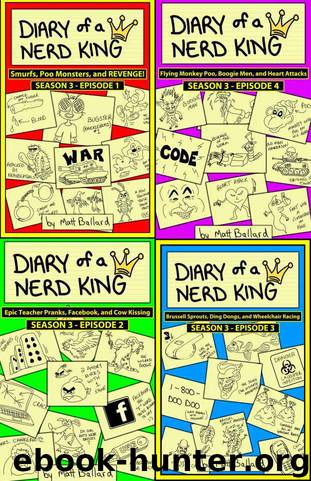 Diary of a Nerd King #3: Episodes 1 to 4 by Ballard Matt