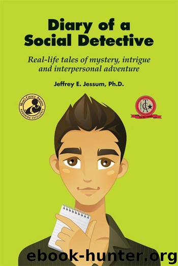 Diary of a Social Detective: Real-Life Tales of Mystery, Intrigue and Interpersonal Adventure by Jeffrey E. Jessum PhD