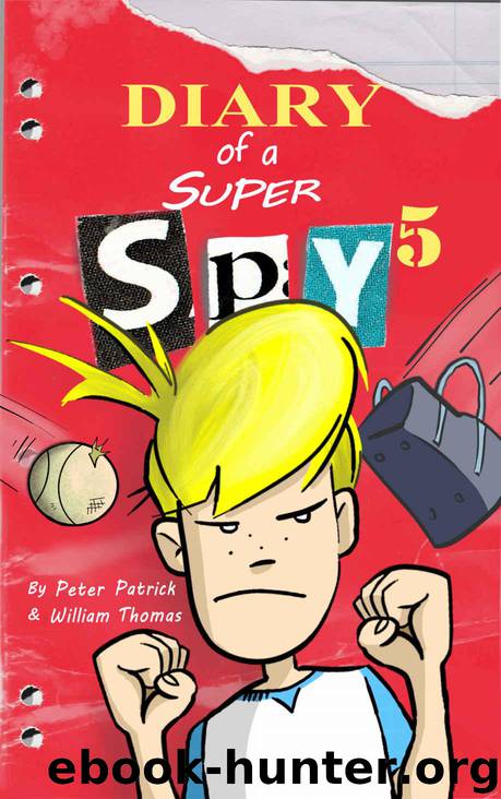 Diary of a Super Spy 5: Evil Attack! by Patrick Peter & Thomas William
