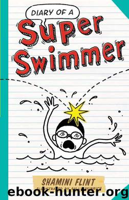 Diary of a Super Swimmer by Shamini Flint