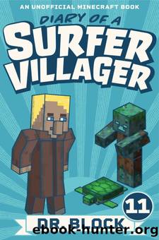 Diary of a Surfer Villager: Book 11: (an unofficial Minecraft book for kids) by Dr. Block