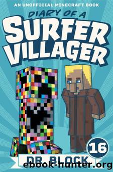 Diary of a Surfer Villager: Book 16: (an unofficial Minecraft book for kids) by Dr. Block
