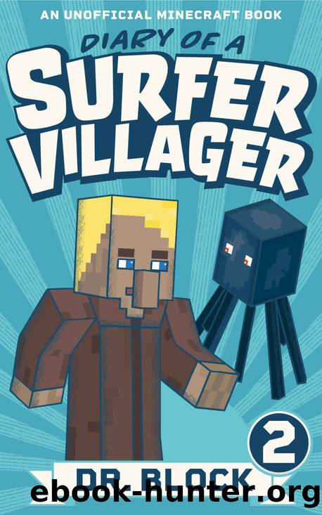 Diary of a Surfer Villager: Book 2: (an unofficial Minecraft book for kids) by Dr. Block