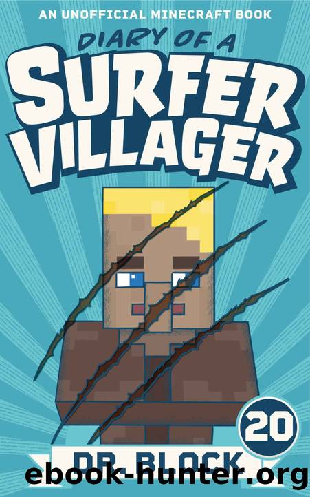Diary of a Surfer Villager: Book 20: (an unofficial Minecraft book for kids) by Dr. Block