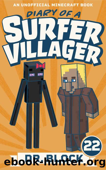 Diary of a Surfer Villager: Book 22: (an unofficial Minecraft book for kids) by Dr. Block