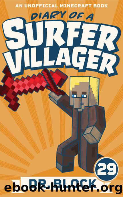 Diary of a Surfer Villager: Book 29: (an unofficial Minecraft book) by Dr. Block