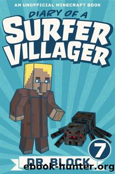 Diary of a Surfer Villager: Book 7: (an unofficial Minecraft book) by Dr. Block